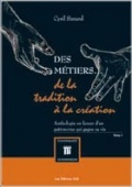 Des métiers... de la tradition à la creation