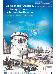 A poster advertising the permanent exhibition La Rochelle-Québec, Embarquez vers la Nouvelle-France (La Rochelle–Quebec: Set Sail for New France!) presented at the Tour de la Chaîne.