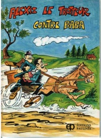 Alexis le Trotteur Contre Baba © Éditions Paulines, 1981, Bos/Blaise